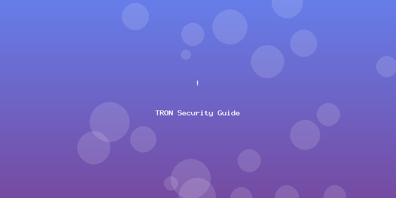 4 Most Typical Scams to Prevent When You Use Tron Network